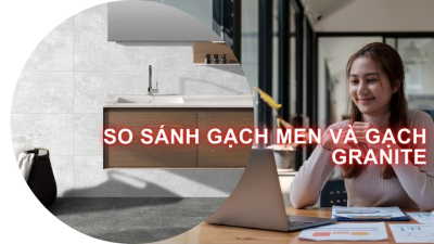 So sánh Gạch men và Gạch Granite