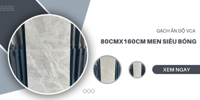 Gạch Ấn Độ VCA 80cmx160cm men siêu bóng