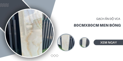 Gạch Ấn Độ VCA 80cm x 80cm men bóng sẵn kho