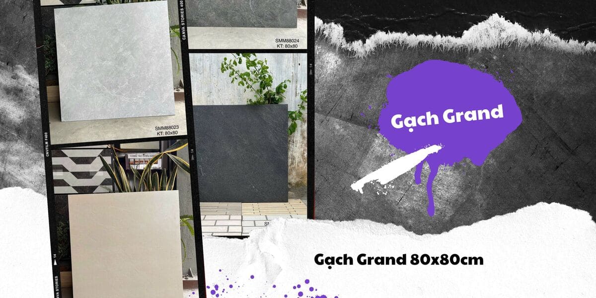 Gạch Grand 80x80cm