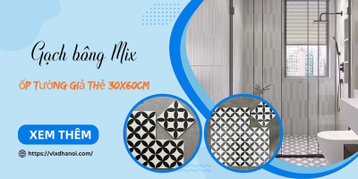 Gạch bông Mix ốp tường giả thẻ 30x60cm